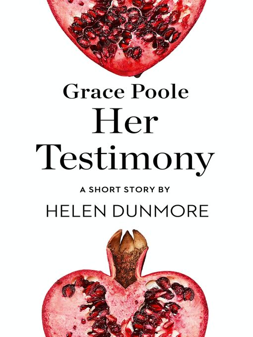 Title details for Grace Poole Her Testimony by Helen Dunmore - Available